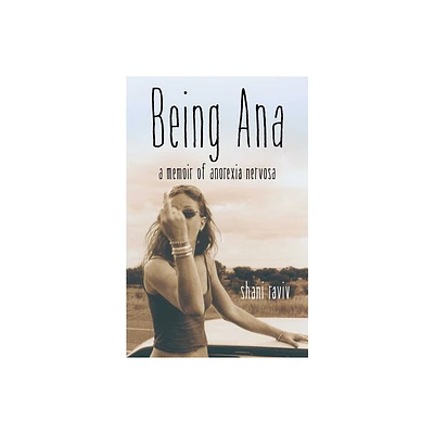 Being Ana - by Shani Raviv (Paperback)