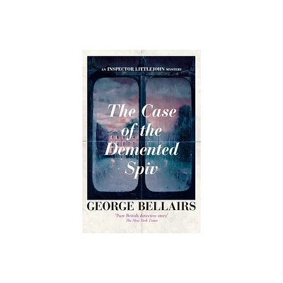 The Case of the DeMented Spiv - (Inspector Littlejohn Mysteries) by George Bellairs (Paperback)