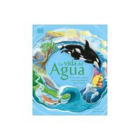 La Vida del Agua (Water Cycles) - by DK (Hardcover)