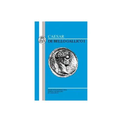 Caesar: Gallic War I - (Latin Texts) by Julius Caesar (Paperback)