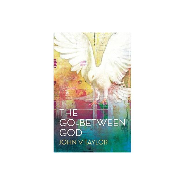 The Go-Between God - by John V Taylor (Paperback)