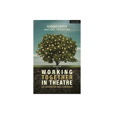 Working Together in Theatre - 2nd Edition by Robert Cohen & Joel Veenstra (Hardcover)