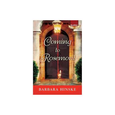 Coming to Rosemont - by Barbara Hinske (Paperback)