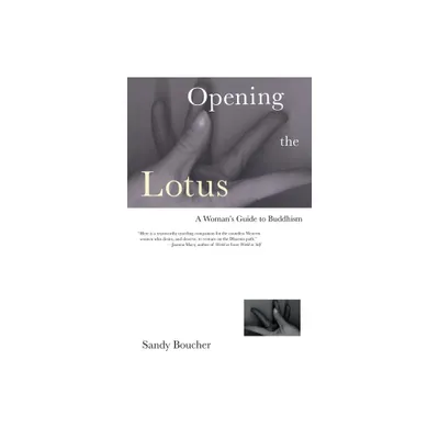 Opening the Lotus - by Sandy Boucher (Paperback)