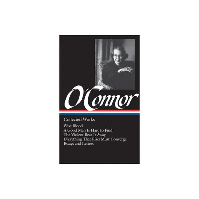 Flannery OConnor: Collected Works (Loa #39) - (Library of America) (Hardcover)