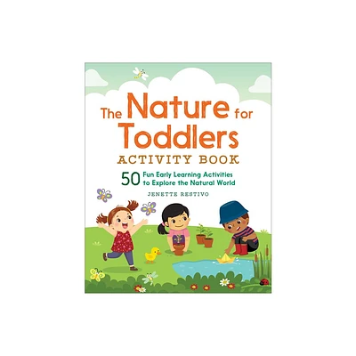 The Nature for Toddlers Activity Book - by Jenette Restivo (Paperback)