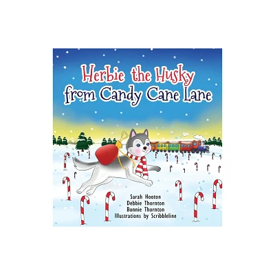 Herbie the Husky from Candy Cane Lane - by Debbie Thornton (Hardcover)