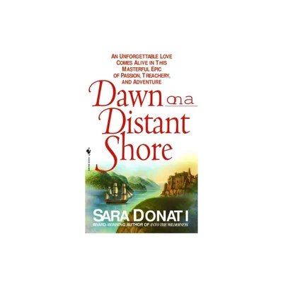 Dawn on a Distant Shore - (Wilderness) by Sara Donati (Paperback)