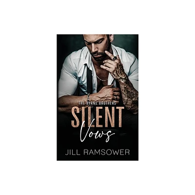 Silent Vows - (The Byrne Brothers) by Jill Ramsower (Paperback)