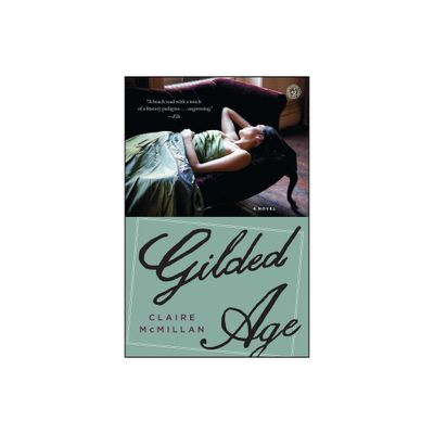 Gilded Age - by Claire McMillan (Paperback)