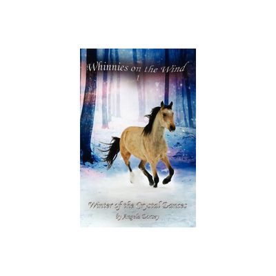 Winter of the Crystal Dances - (Whinnies on the Wind) by Angela Dorsey (Paperback)