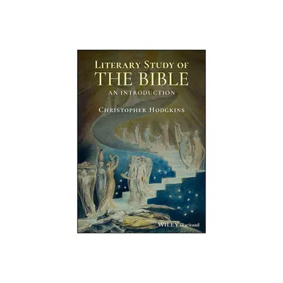 Literary Study of the Bible - by Christopher Hodgkins (Paperback)