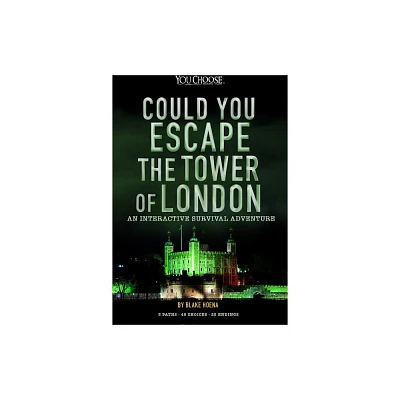 Could You Escape the Tower of London? - (You Choose: Can You Escape?) by Blake Hoena (Paperback)