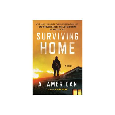 Surviving Home - (Survivalist) by A American (Paperback)