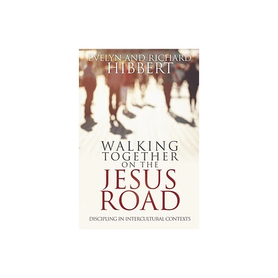 Walking together on the Jesus Road - by Evelyn Hibbert & Richard Hibbert (Paperback)