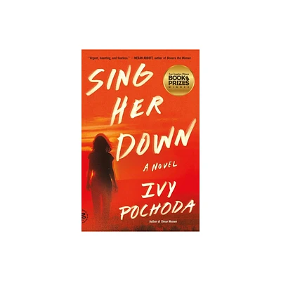 Sing Her Down - by Ivy Pochoda (Paperback)