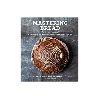 Mastering Bread - by Marc Vetri & Claire Kopp McWilliams & David Joachim (Hardcover)