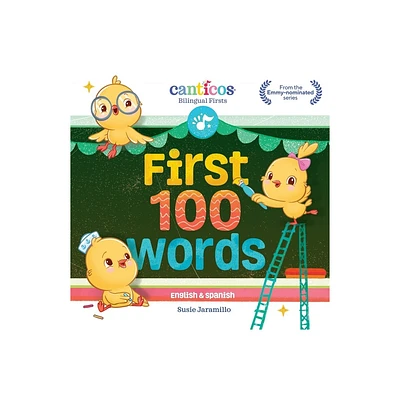 Canticos First 100 Words - (Canticos Bilingual Firsts) by Susie Jaramillo (Board Book)