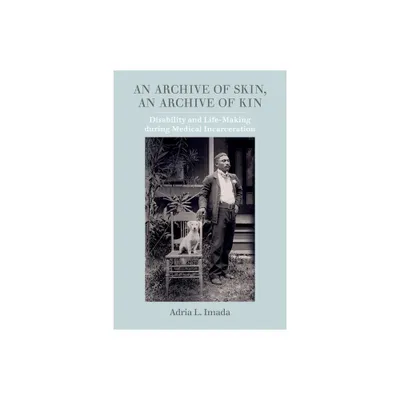 An Archive of Skin, an Archive of Kin