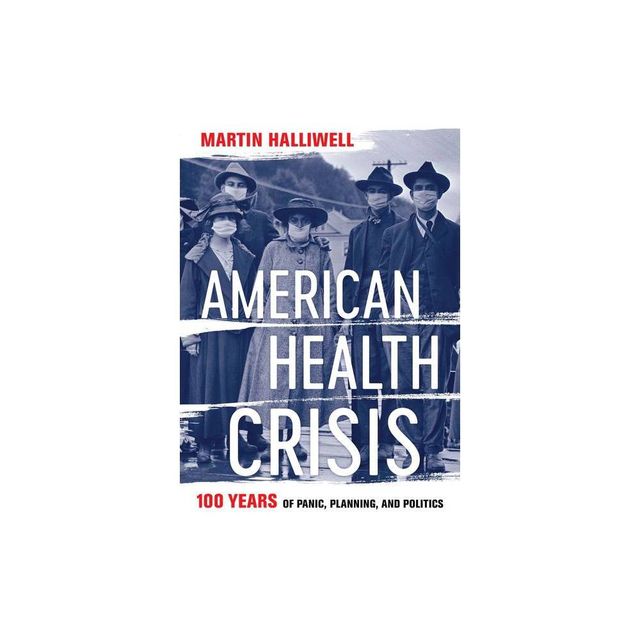 American Health Crisis - by Martin Halliwell (Hardcover)