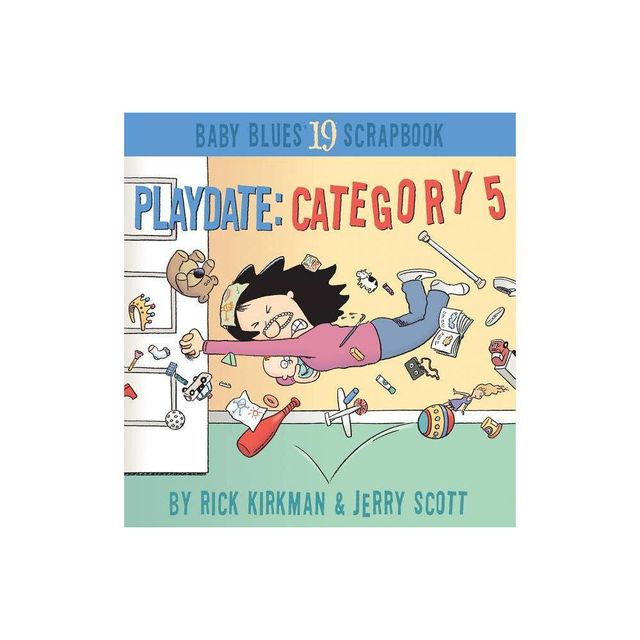 Playdate - (Baby Blues Scrapbook) by Rick Kirkman & Jerry Scott (Paperback)