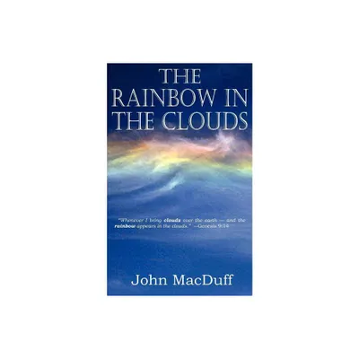 The Rainbow in the Clouds - by John Macduff (Paperback)