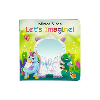 Mirror & Me Lets Imagine - by Rose Nestling (Board Book)