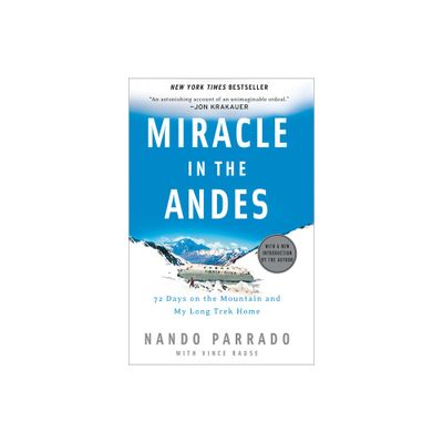 Miracle in the Andes - by Nando Parrado & Vince Rause (Paperback)