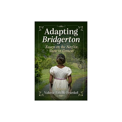 Adapting Bridgerton - by Valerie Estelle Frankel (Paperback)