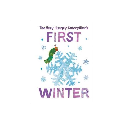 The Very Hungry Caterpillars First Winter - (World of Eric Carle) by Eric Carle (Board Book)