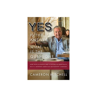 Yes Is the Answer! What Is the Question? - by Cameron Mitchell (Hardcover)