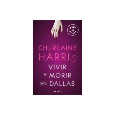 Vivir Y Morir En Dallas / Living Dead in Dallas - (Sookie Stackhouse) by Charlaine Harris (Paperback)