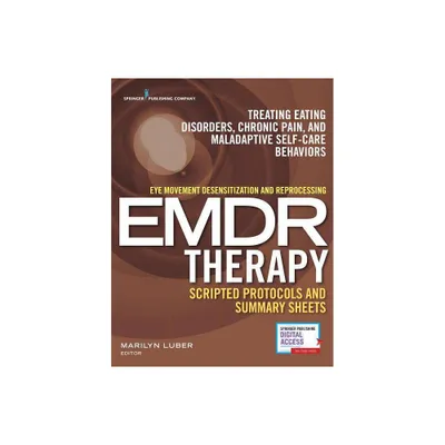 Eye Movement Desensitization and Reprocessing (Emdr) Therapy Scripted Protocols and Summary Sheets