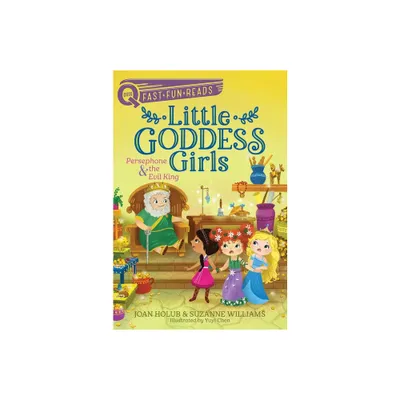 Persephone & the Evil King - (Little Goddess Girls) by Joan Holub & Suzanne Williams (Paperback)