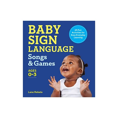 Baby Sign Language Songs & Games - by Lane Rebelo (Paperback)