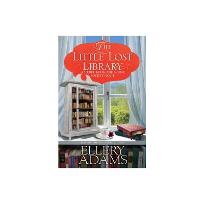 The Little Lost Library - (A Secret, Book, and Scone Society Novel) by Ellery Adams (Hardcover)