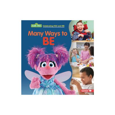 Many Ways to Be - (Sesame Street (R) Celebrating You and Me) by Christy Peterson (Paperback)