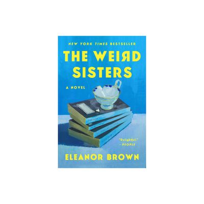 The Weird Sisters - by Eleanor Brown (Paperback)