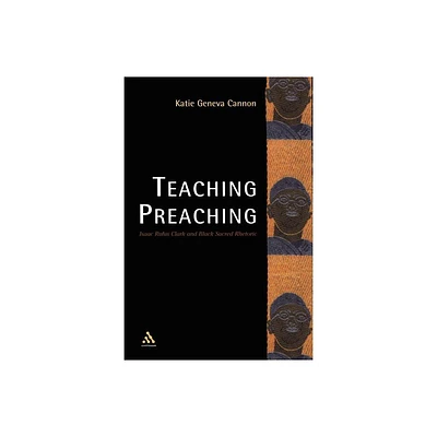 Teaching Preaching - by Katie Geneva Cannon (Paperback)