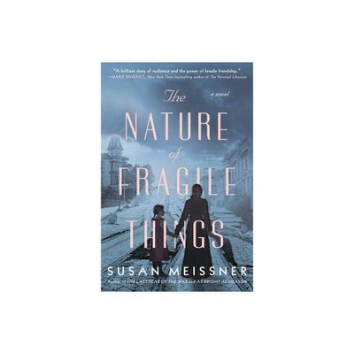 The Nature of Fragile Things - by Susan Meissner (Paperback)