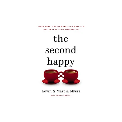 The Second Happy - by Kevin And Marcia Myers (Paperback)