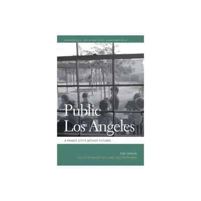 Public Los Angeles - (Geographies of Justice and Social Transformation) by Don Parson (Paperback)