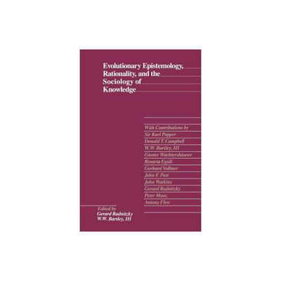 Evolutionary Epistemology, Rationality, and the Sociology of Knowledge - by Gerard Radnitzky & W W Bartley (Paperback)