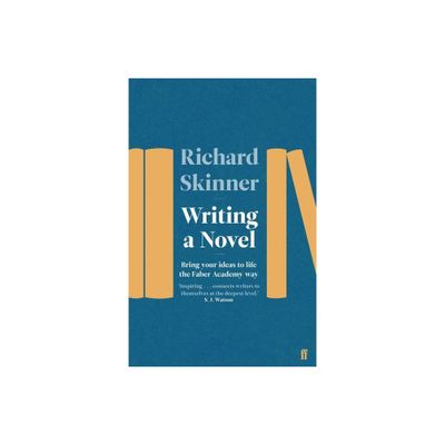 Writing a Novel - by Richard Skinner (Paperback)