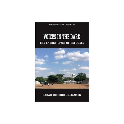 Voices in the Dark - (Forced Migration) by Sarah Rosenberg-Jansen (Hardcover)