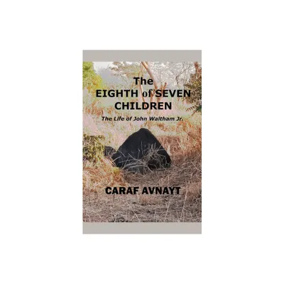 The Eighth of Seven Children - by Caraf Avnayt (Paperback)