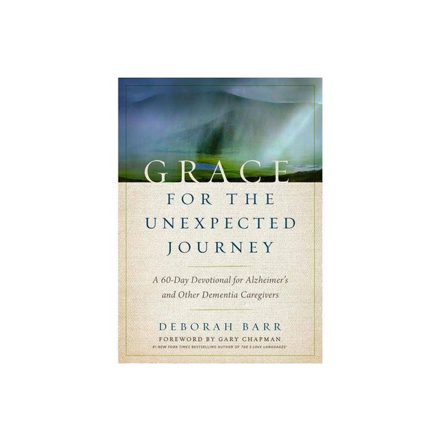 Grace for the Unexpected Journey - by Deborah Barr (Hardcover)