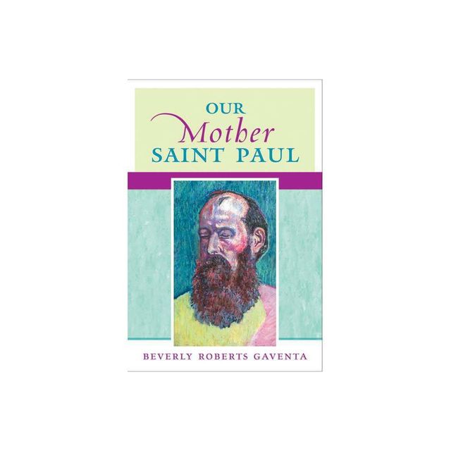 Our Mother Saint Paul - by Beverly Roberts Gaventa (Paperback)