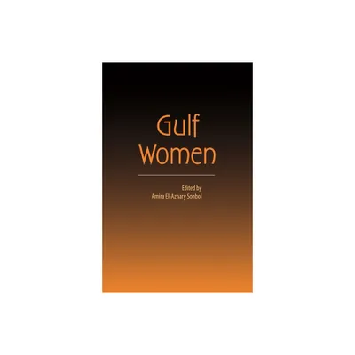 Gulf Women - by Amira El-Azhary Sonbol (Paperback)