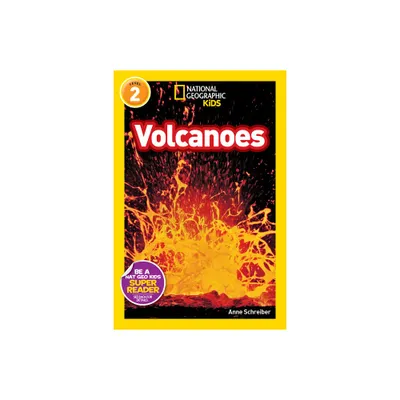 Volcanoes (National Geographic Kids Readers, Level 2) - by Anne Schreiber (Paperback)